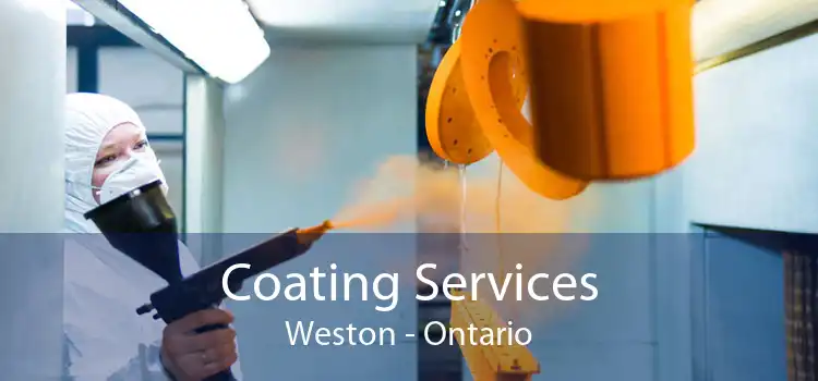 Coating Services Weston - Ontario