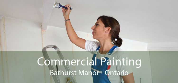 Commercial Painting Bathurst Manor - Ontario