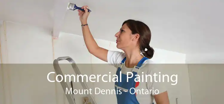 Commercial Painting Mount Dennis - Ontario