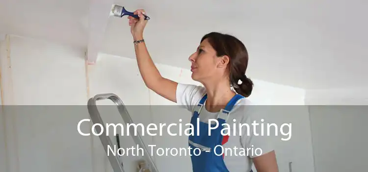 Commercial Painting North Toronto - Ontario