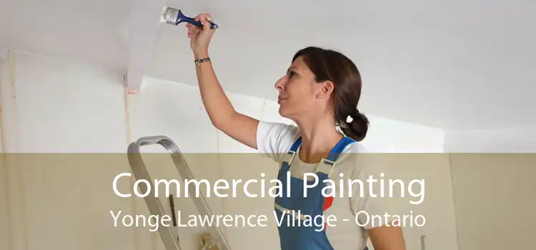 Commercial Painting Yonge Lawrence Village - Ontario