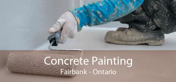 Concrete Painting Fairbank - Ontario