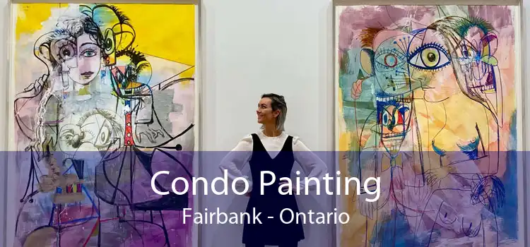 Condo Painting Fairbank - Ontario