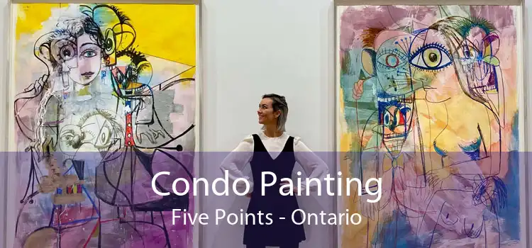 Condo Painting Five Points - Ontario