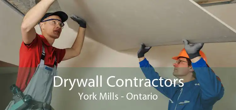 Drywall Contractors York Mills - Ontario