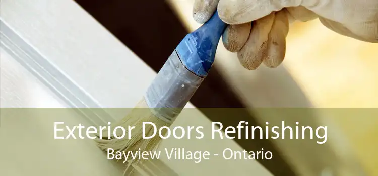 Exterior Doors Refinishing Bayview Village - Ontario