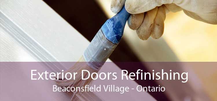 Exterior Doors Refinishing Beaconsfield Village - Ontario