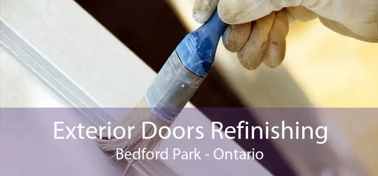 Exterior Doors Refinishing Bedford Park - Ontario