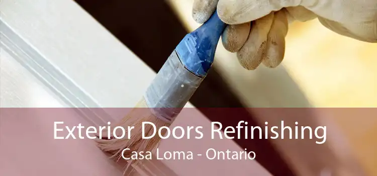 Exterior Doors Refinishing Casa Loma - Ontario