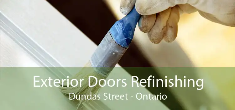 Exterior Doors Refinishing Dundas Street - Ontario