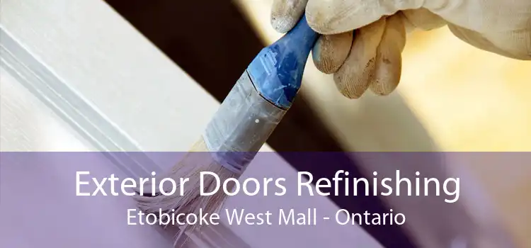 Exterior Doors Refinishing Etobicoke West Mall - Ontario