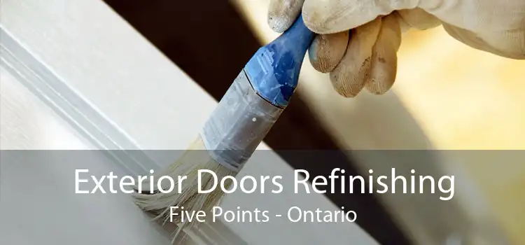 Exterior Doors Refinishing Five Points - Ontario