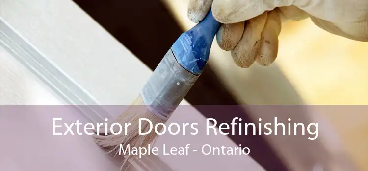 Exterior Doors Refinishing Maple Leaf - Ontario