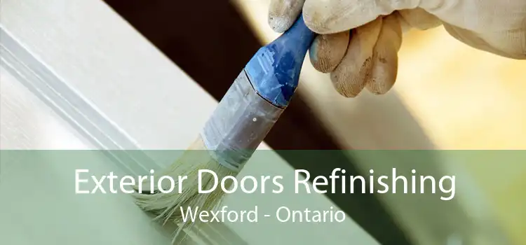 Exterior Doors Refinishing Wexford - Ontario