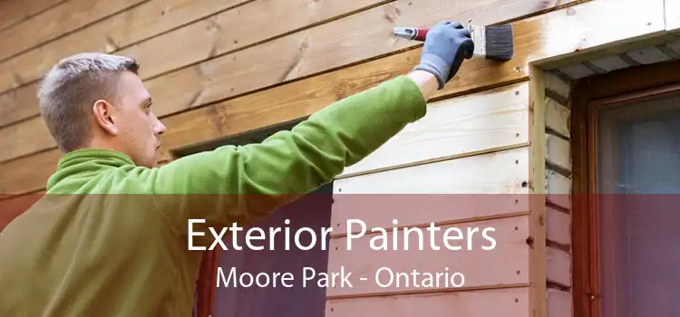 Exterior Painters Moore Park - Ontario