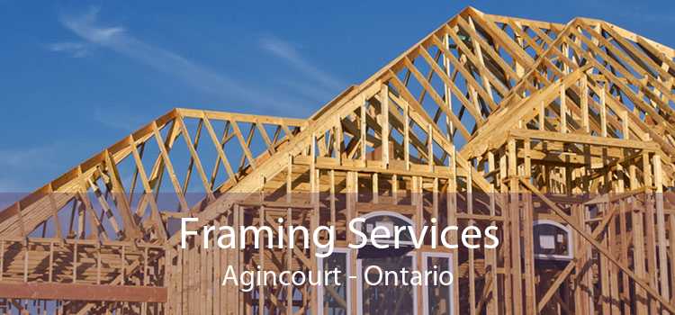 Framing Services Agincourt - Ontario