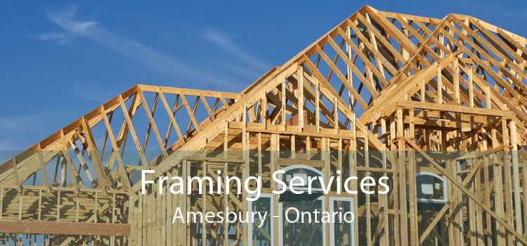 Framing Services Amesbury - Ontario