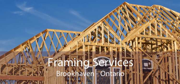 Framing Services Brookhaven - Ontario