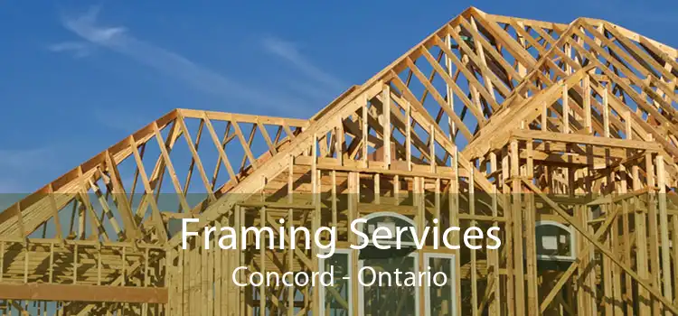 Framing Services Concord - Ontario