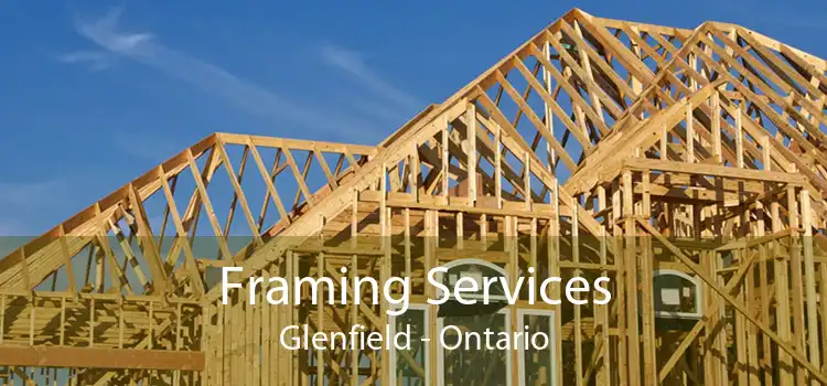 Framing Services Glenfield - Ontario