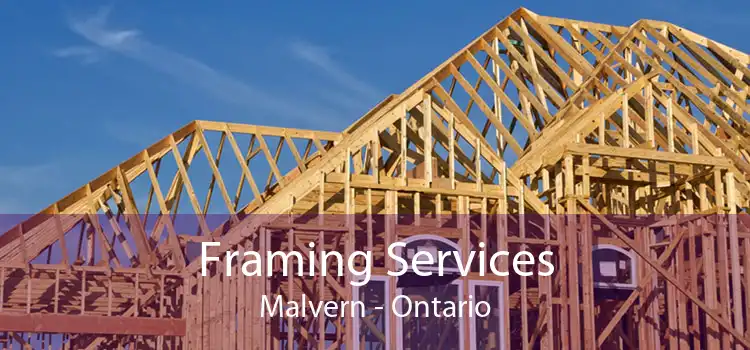 Framing Services Malvern - Ontario