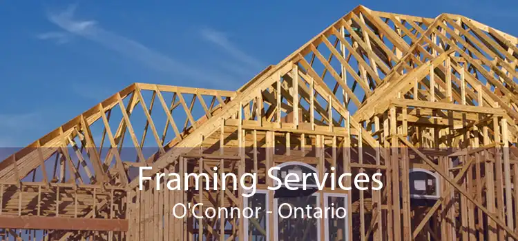 Framing Services O'Connor - Ontario