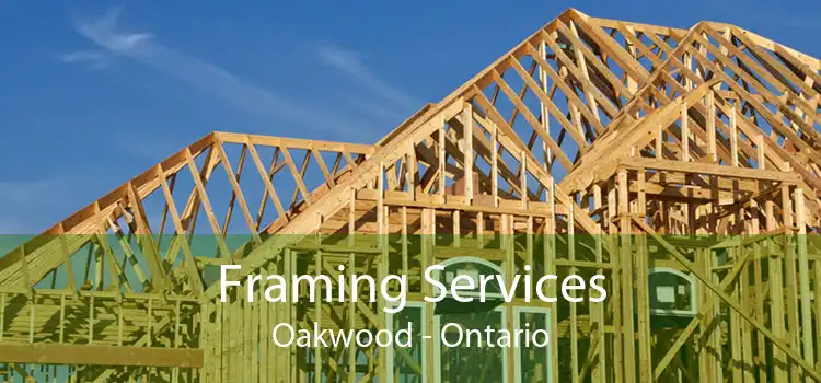 Framing Services Oakwood - Ontario