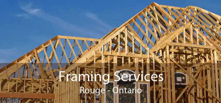 Framing Services Rouge - Ontario