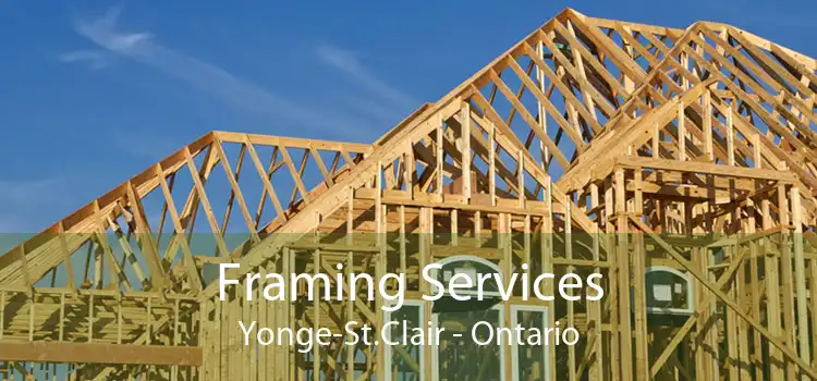 Framing Services Yonge-St.Clair - Ontario