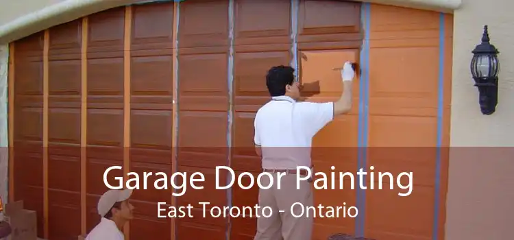 Garage Door Painting East Toronto - Ontario