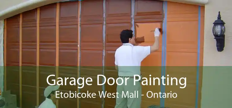 Garage Door Painting Etobicoke West Mall - Ontario