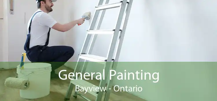 General Painting Bayview - Ontario
