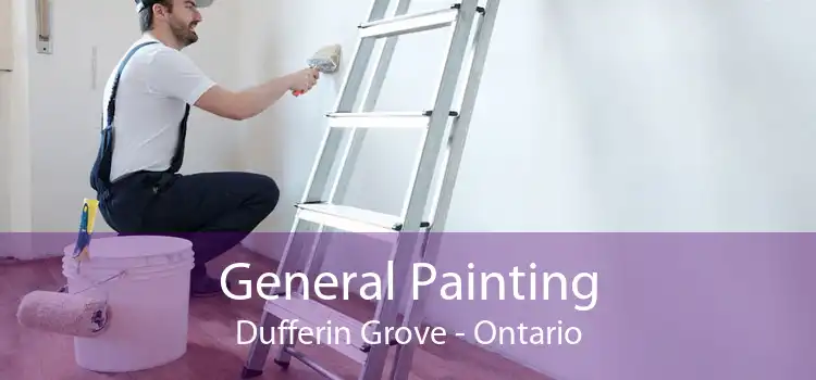 General Painting Dufferin Grove - Ontario