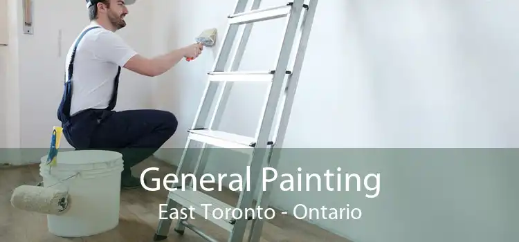 General Painting East Toronto - Ontario
