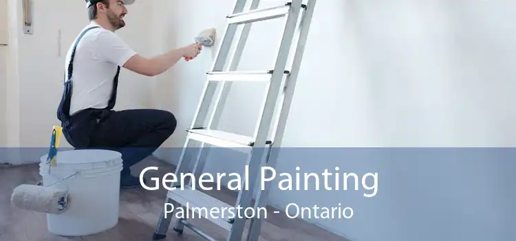General Painting Palmerston - Ontario