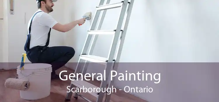 General Painting Scarborough - Ontario