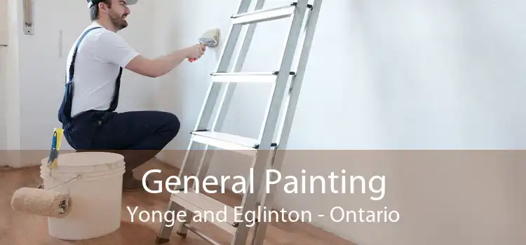 General Painting Yonge and Eglinton - Ontario