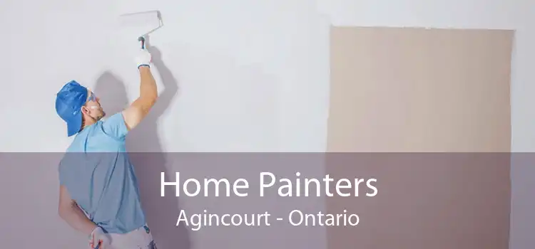 Home Painters Agincourt - Ontario