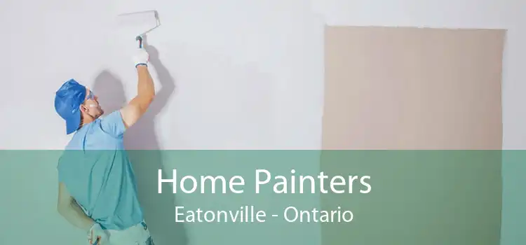 Home Painters Eatonville - Ontario
