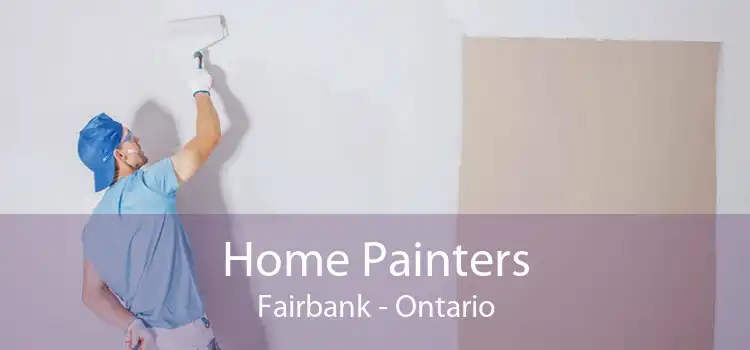 Home Painters Fairbank - Ontario