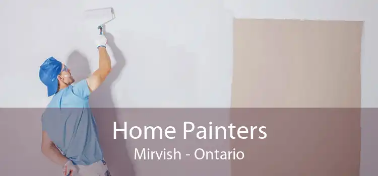 Home Painters Mirvish - Ontario