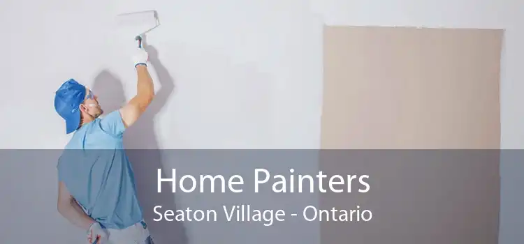 Home Painters Seaton Village - Ontario