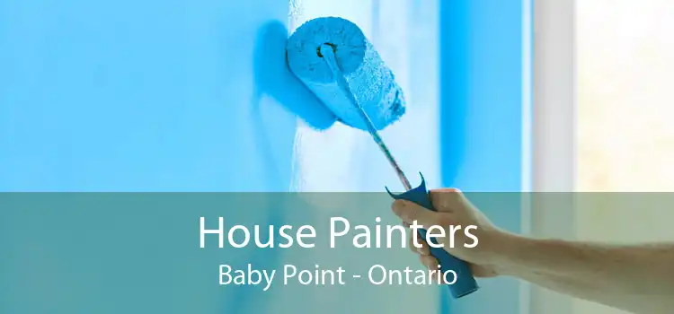 House Painters Baby Point - Ontario