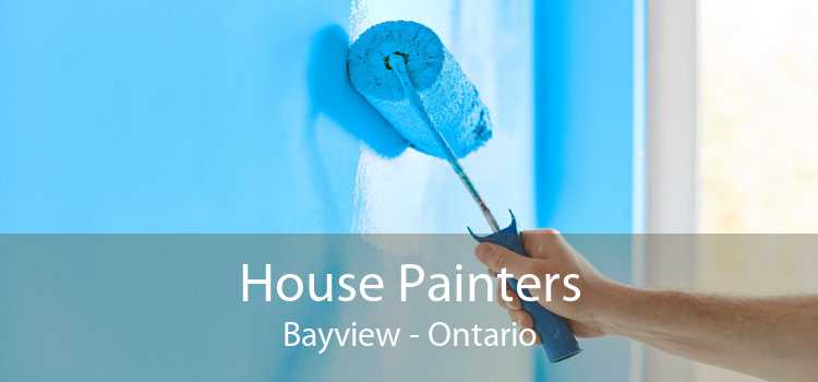 House Painters Bayview - Ontario