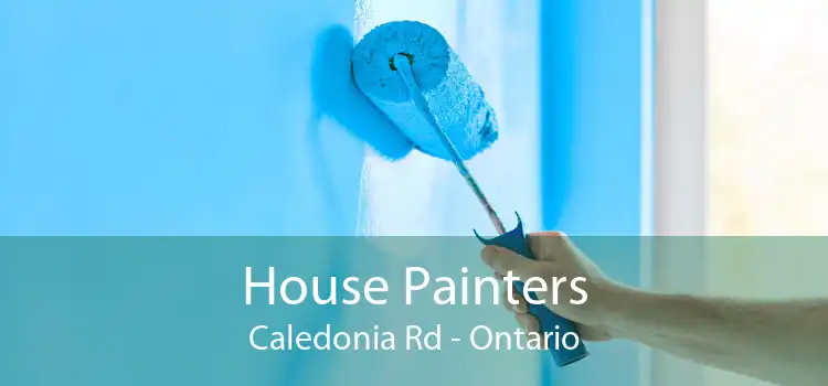 House Painters Caledonia Rd - Ontario