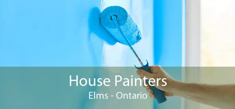 House Painters Elms - Ontario