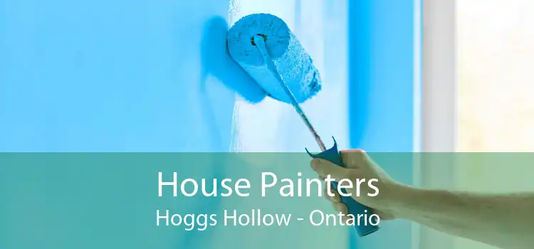 House Painters Hoggs Hollow - Ontario