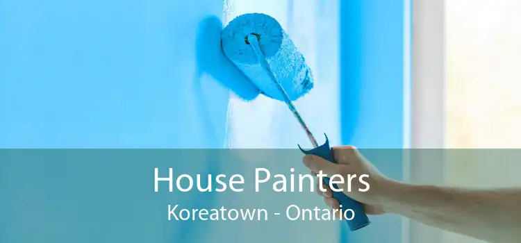 House Painters Koreatown - Ontario