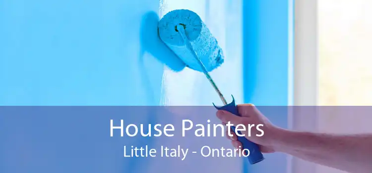 House Painters Little Italy - Ontario