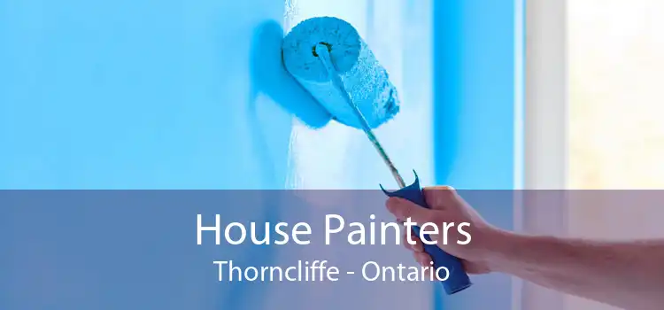 House Painters Thorncliffe - Ontario